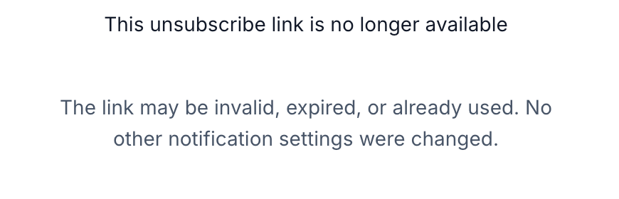 The product message for an unavailable unsubscribe link explaining that no notification settings changed.